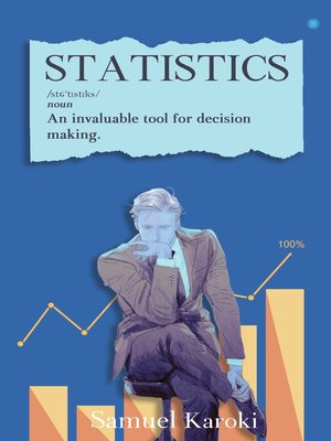 cover image of STATISTICS: AN INVALUABLE TOOL FOR DECISION-MAKING